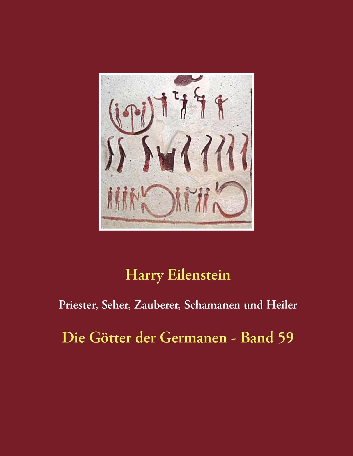 Priester, Seher, Zauberer, Schamanen Und Heiler | Harry Eilenstein |