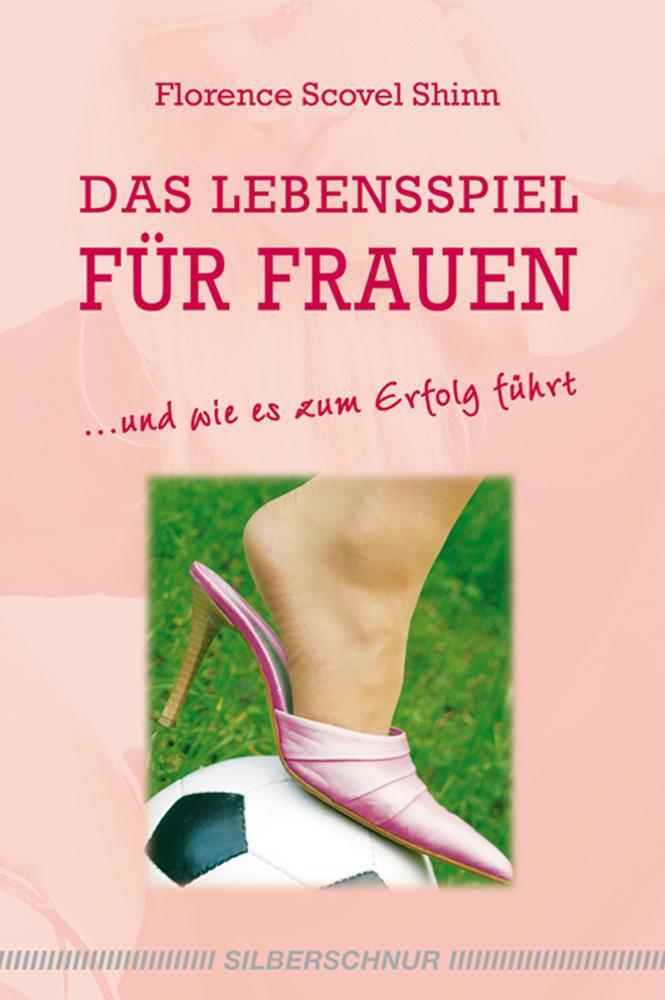 Thumbnail - Florence Scovel Shinn / Das Lebensspiel Für Frauen9783898452380
