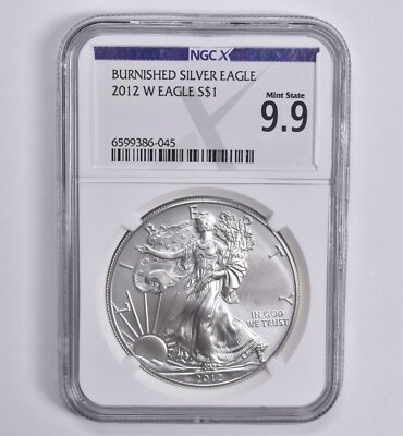 Mint State 9.9 2012-W Burnished Silver Eagle NGC X NGCX ALMOST
