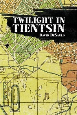Twilight in Tientsin (Hardback or Cased Book)