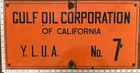 Vintage Porcelain Oil Field Sign - Gulf Oil Corp. of California YLUA No 7