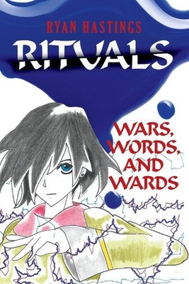 Rituals: Wars, Words, and Wards,Hastings, Ryan Ryan Hastings,