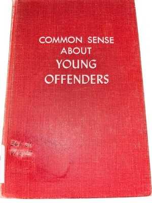 Common Sense About Young Offenders W. David Wills 1962 First Edition Macmillan