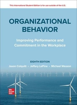 ISE Organizational Behavior: Improving Performance and Commitment in the Workpl,