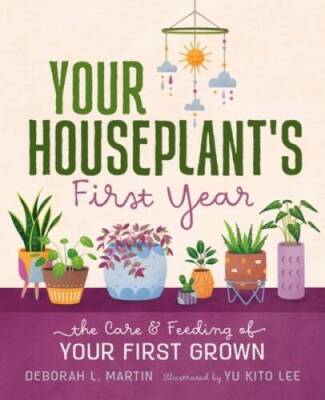 Your Houseplant's First Year: The Care and Feeding of Your First Grown - GOOD