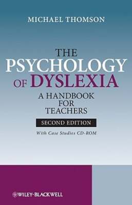 The Psychology of Dyslexia: A Handbook for Teachers with Case Studies by Thomson