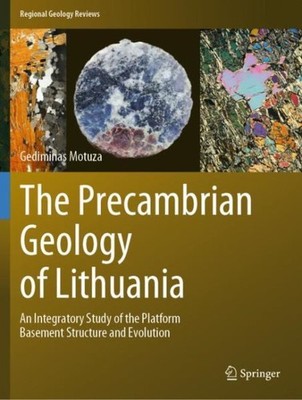 Precambrian Geology of Lithuania : An Integratory Study of the Platform Basem...