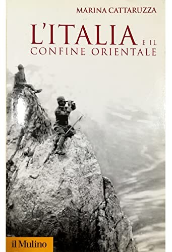 L'Italia e il confine orientale - Cattaruzza, Marina - Picture 1 of 1
