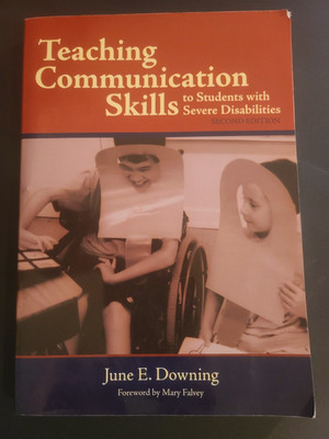Teaching Communication Skills to Students with Severe Disabilities June Downing