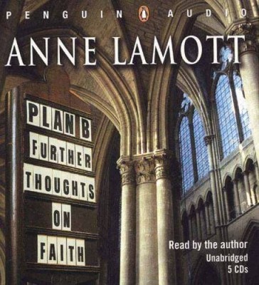 Plan B: Further Thoughts on Faith - Audio CD By Lamott, Anne - VERY GOOD