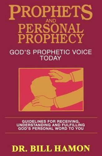 Prophets and Personal Prophecy (Volume 1) - Paperback By Bill Hamon - GOOD