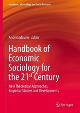 Handbook of Economic Sociology for the 21st Century: New Theoretical Approaches,