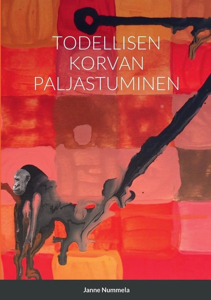 Todellisen Korvan Paljastuminen | Janne Nummela | Taschenbuch | Finnisch | 2022-image