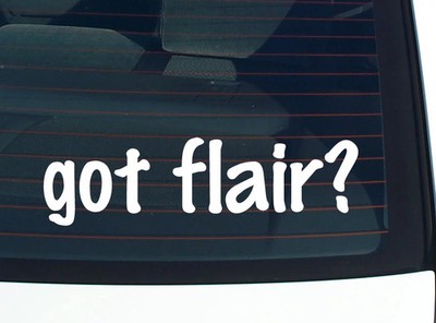 got flair? CAR DECAL BUMPER STICKER VINYL FUNNY JOKE WINDOW