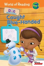 Doc McStuffins: Caught Blue-Handed: Caught Blue-Handed (World of Reading Lev...