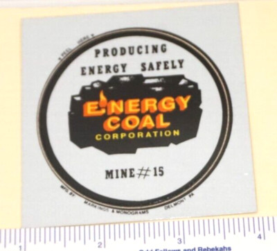 Coal Mining Sticker Energy Coal Corporation Mine #15 Energy Safely