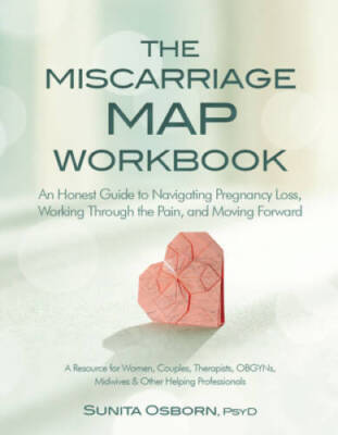 The Miscarriage Map Workbook: An Honest Guide to Navigating Pregnancy Los - GOOD