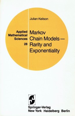 Keilson, J. - Markov Chain Models - Rarity and Exponentiality (Applied Mathemati