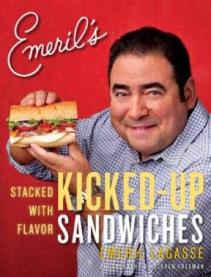 Emeril's Kicked-Up Sandwiches: Stacked with Flavor - Paperback - GOOD