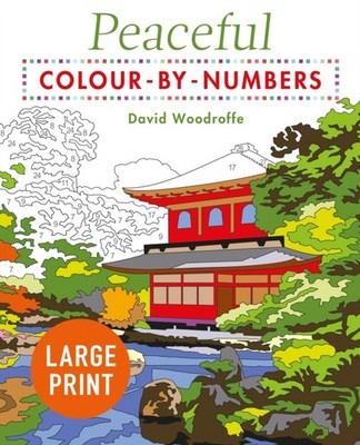 Large Print Peaceful Colour-by-Numbers by David Woodroffe (Paperback Book)