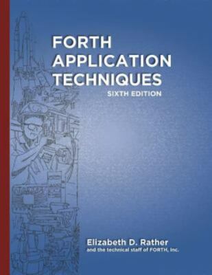 Forth Application Techniques (6th Edition): Programming Course by Ouverson, M...