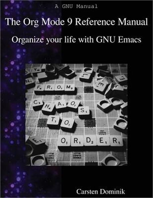 The Org Mode 9 Reference Manual: Organize Your Life with GNU Emacs (Paperback or