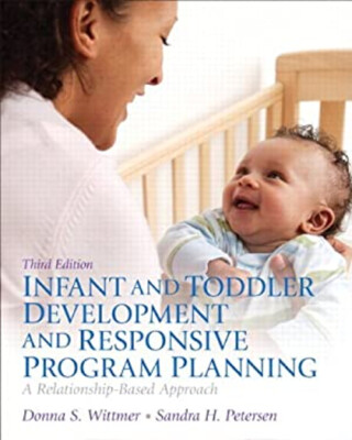 Infant and Toddler Development and Responsive Program Planning :
