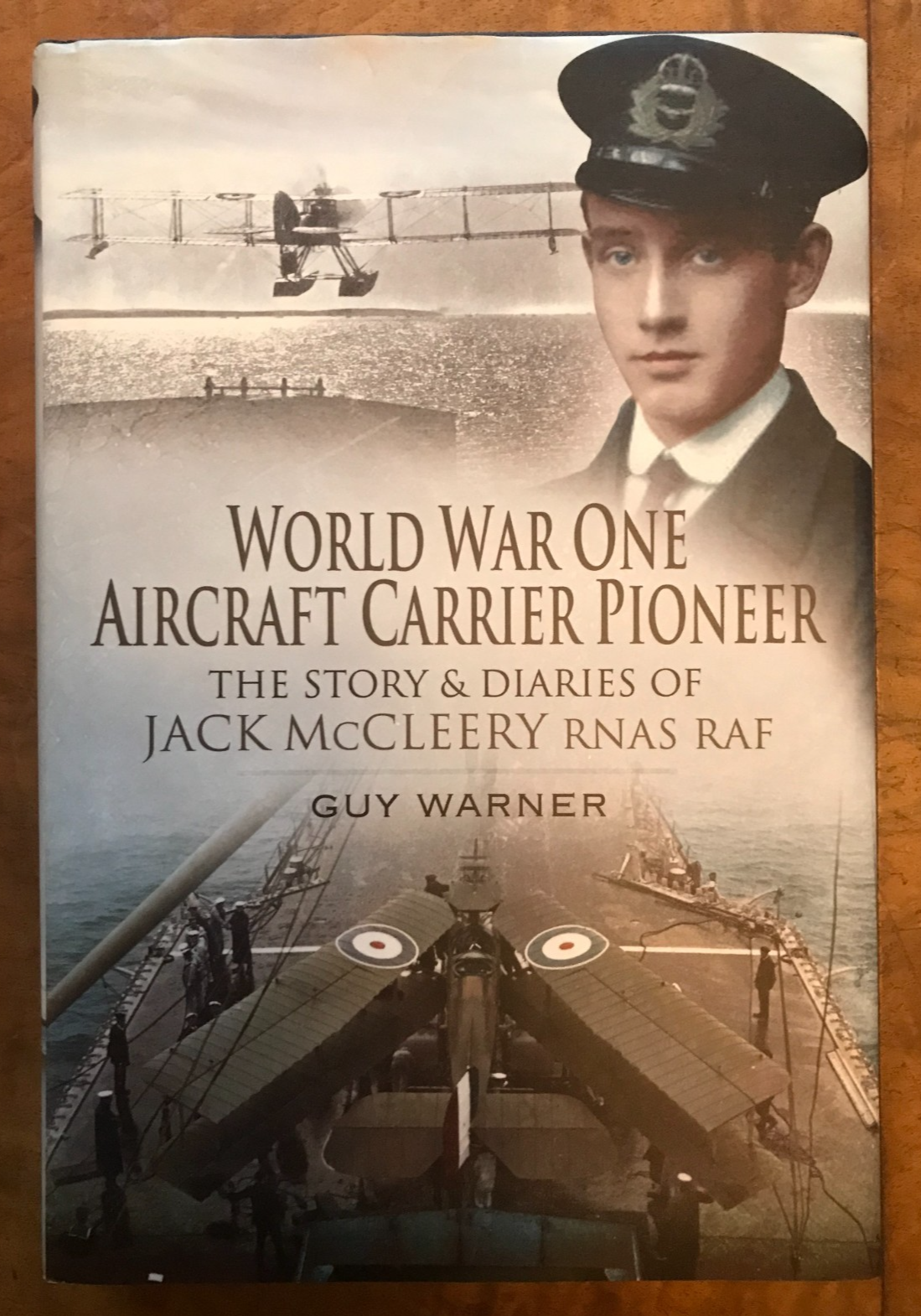 World War One Aircraft Carrier Pioneer: Story & Diaries of Captain JM McCleery
