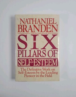 VG | Signed & Inscribed | The Six Pillars of Self-Esteem   Nathaniel Branden