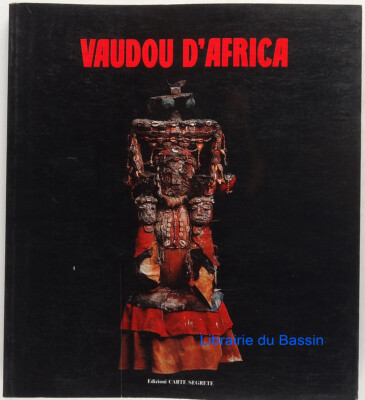 Voodoo aus Afrika Die schwarze Kunst der Sklavenküste Collectif 1992
