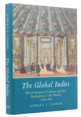 Ashley L Cohen / Global Indies British Imperial Culture and the Reshaping 2021