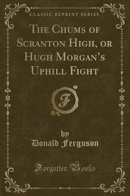The Chums of Scranton High, or Hugh Morgans Uphil