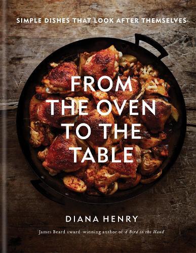 Diana Henry From the Oven to the Table (Copertina rigida)