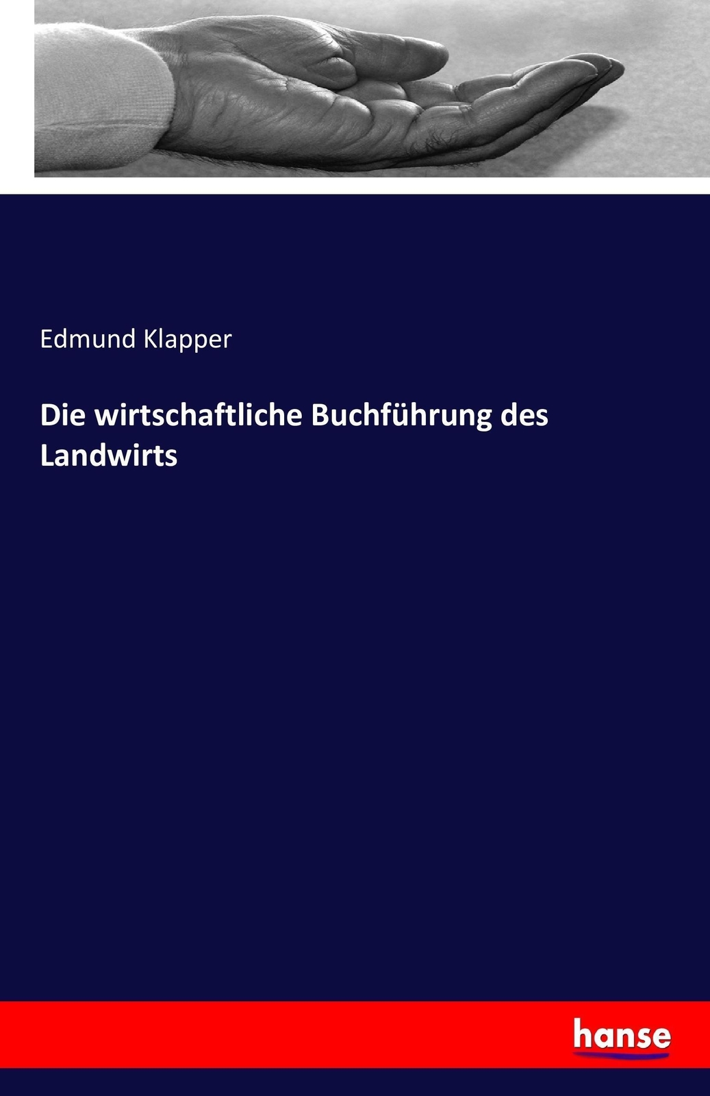 Thumbnail - Edmund Klapper | Die Wirtschaftliche Buchführung Des Landwirts |