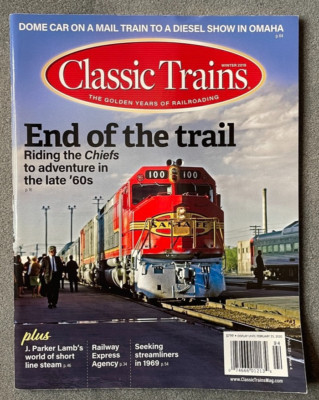 Winter 2019 Classic Trains Magazine End of The Trail Riding Chiefs in Late 1960s