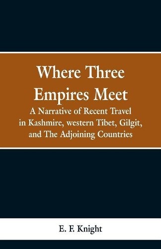 Thumbnail - E F Knight Where Three Empires Meet (taschenbuch)