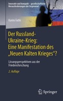 "Der Russland-Ukraine-Krieg: Eine Manifestation Des \\\"Neuen Kalten Krieges\\\"? Kar"