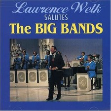 LAWRENCE WELK - Lawrence Welk Salutes The Big Bands - CD - *NEW/STILL SEALED*
