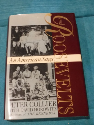 Roosevelts : An American Saga by Peter Collier (1994, Hardcover) BOOK