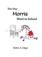 Robin A. Edgar | The Day Morris Went To School | Buch | Englisch (2022)