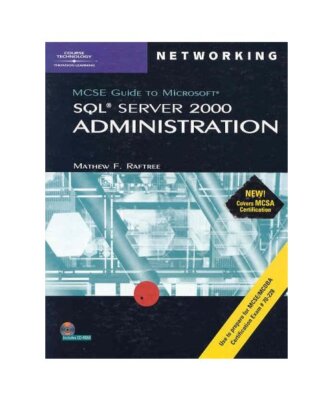 MCSE Guide to SQL Server 2000 Administration., Mathew F. Raftree