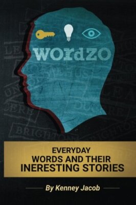 Wordzo: Everyday Words And Their Interesting Stories: Learn new words by read-,