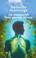 Heilende AtemzüGe | Die Wissenschaft Hinter Gesunder Atmung | VáLki-Wollrabe
