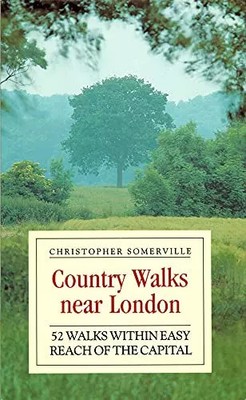 Country Walks Near London: 52 Spaziergänge in Reichweite der Hauptstadt, Christophe