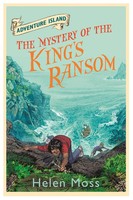 Adventure Island: The Mystery Of The King's Ransom | Book 11 | Helen Moss | Buch
