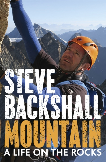 Mountain A Life on the Rocks by Steve Backshall (Paperback Book)