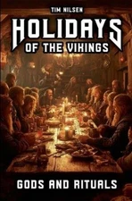 Tim Nilsen Holidays of the Vikings - Gods and Rituals (Paperback)