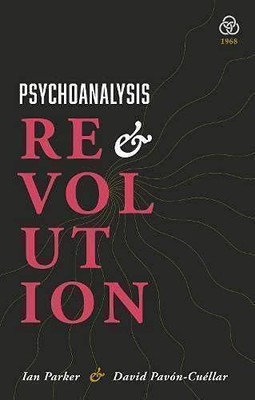 Psychoanalysis and Revolution: Critical Psychology for Liberation Movements| Buc