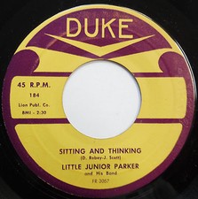 LITTLE JUNIOR PARKER 45 Sitting  Thinking DUKE label BLUES R B bb2581