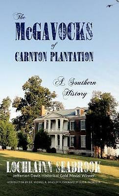 The McGavocks of Carnton Plantation: A Southern History by Lochlainn Seabrook...